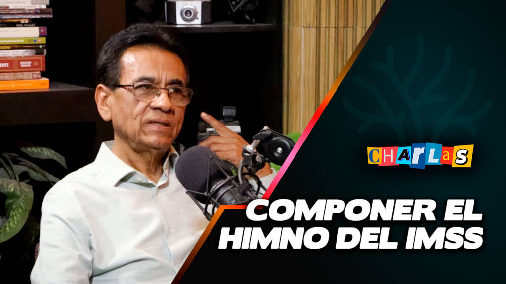 Componer el Himno del IMSS | CHARLAS